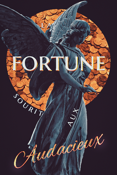 La Fortune, par Galad-El